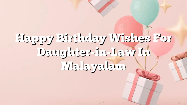 happy-birthday-wishes-for-daughter-in-law-in-malayalam