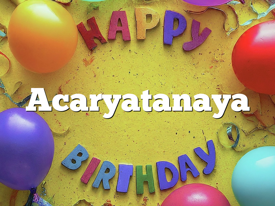 Acaryatanaya