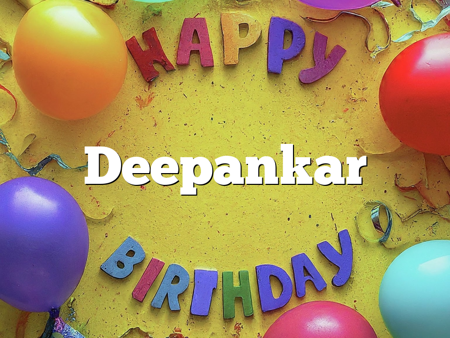 Deepankar