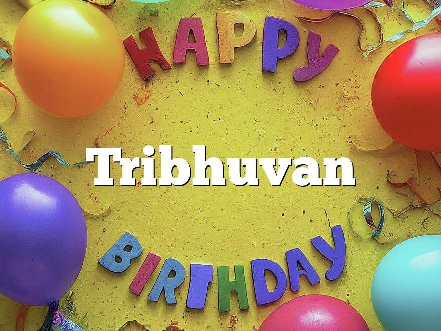 Tribhuvan